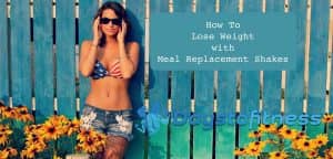 step by step guide about how to lose weight with meal replacement shakes