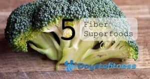 5 fiber superfoods by days to fitness