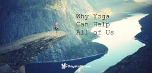 Why Yoga Can help us All wp