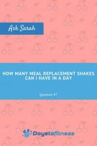 Q7. How many meal replacement shakes can I have in a day pin