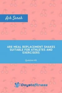 Q8. Are meal replacement shakes suitable for athletes and exercisers pin