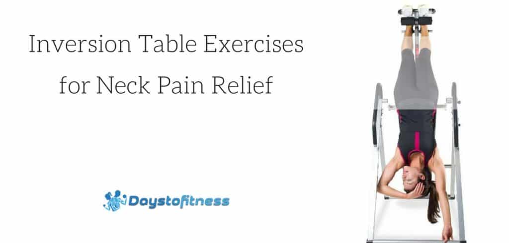 Inversion Table exercises for neck pain relief post