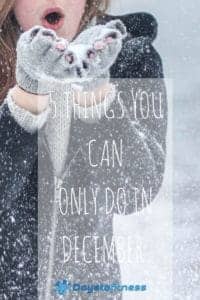 5 things you can only do in December pin